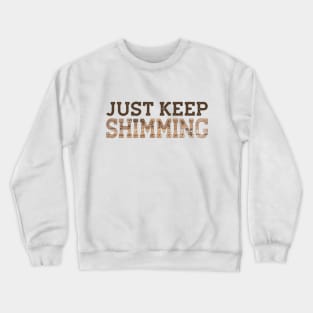 Just Keep Shimming Funny Woodworking Crewneck Sweatshirt